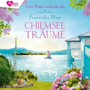Chiemseeträume audiobook, Lotte Römer