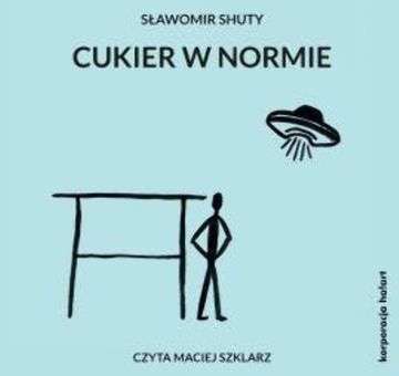 Cukier w normie audiobook, Sławomir Shuty
