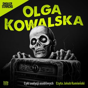 Cykl audycji osobliwych I, Olga Kowalska
