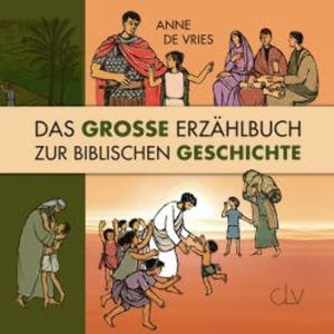 Das große Erzählbuch zur biblischen Geschichte, Anne de Vries
