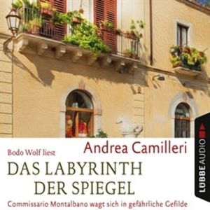 Das Labyrinth der Spiegel - Commissario Montalbano wagt sich in gefährliche Gefilde, Andrea Camilleri
