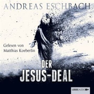 Der Jesus-Deal audiobook, Andreas Eschbach