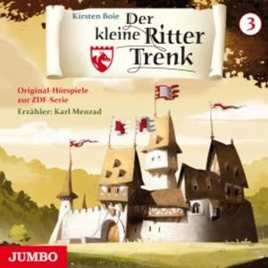 Der kleine Ritter Trenk. Original-Hörspiele zur ZDF-Serie. 1. Staffel [3], Kirsten Boie