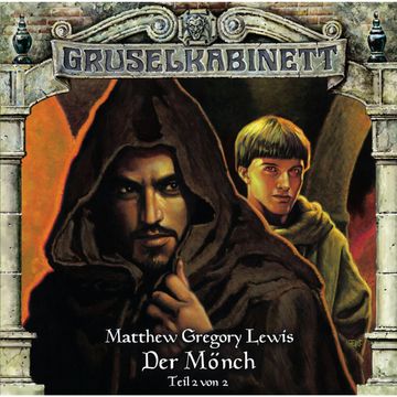 Der Mönch - Teil 2 (Gruselkabinett 81) audiobook, M.G. Lewis