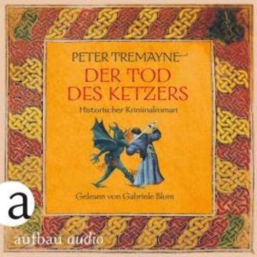 Der Tod des Ketzers - Historischer Kriminalroman (Ungekürzt) audiobook, Peter Tremayne