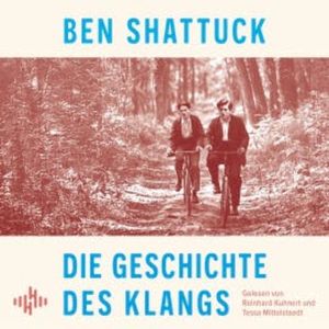 Die Geschichte des Klangs, Ben Shattuck