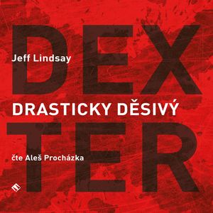 Drasticky děsivý Dexter, Jeff Lindsay