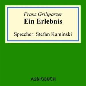 Ein Erlebnis, Franz Grillparzer
