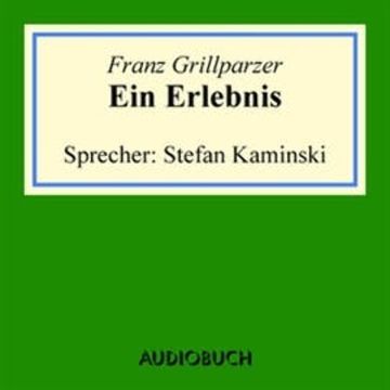 Ein Erlebnis audiobook, Franz Grillparzer