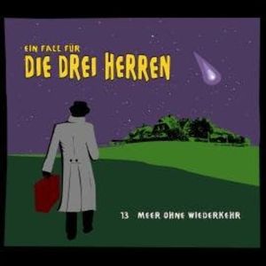 Ein Fall für die drei Herren, Fall 13: Meer ohne Wiederkehr, Christian Kock, Ingo Rotkowsky, Kai-Peter Boysen