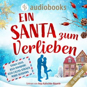 Ein Santa zum Verlieben (Ungekürzt), Julia Bohndorf, Julia Lalena Stöcken, Marie Weißdorn, Saskia Louis