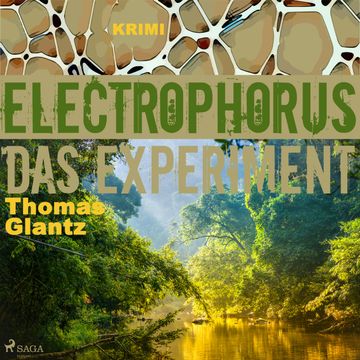 Electrophorus - Das Experiment audiobook, Thomas Glantz