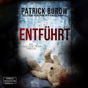 Entführt - Ein Cold-Case-Team Thriller, Band 2 (ungekürzt) audiobook, Patrick Burow