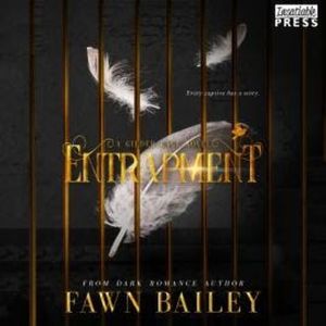 Entrapment - Gilded Cage Prequel (Unabridged), Fawn Bailey