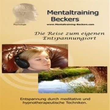 Entspannung: Die Reise zum eigenen Entspannungsort audiobook, Frank Beckers