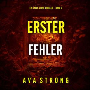 Erster Fehler (Ein Layla-Caine-Thriller – Band 2), Ava Strong