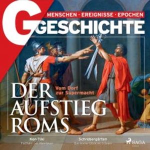 G/GESCHICHTE - Der Aufstieg Roms - Vom Dorf zur Supermacht, G Geschichte