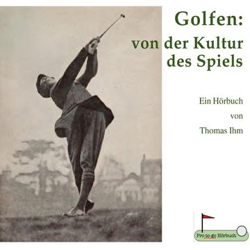 Golfen: von der Kultur des Spiels audiobook, Thomas Ihm