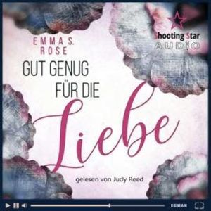 Gut genug für die Liebe (ungekürzt), Emma S. Rose