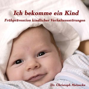 Ich bekomme ein Kind, Dr. Christoph Meinecke