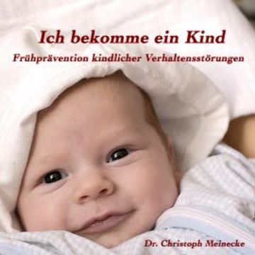 Ich bekomme ein Kind audiobook, Dr. Christoph Meinecke