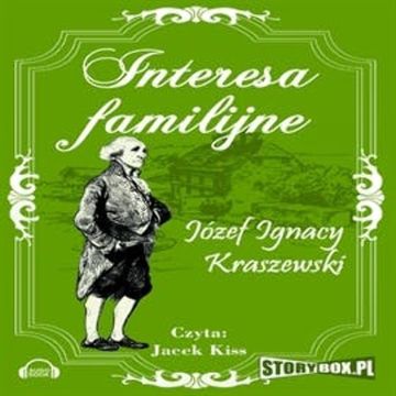 Interesa familijne, Józef Ignacy Kraszewski