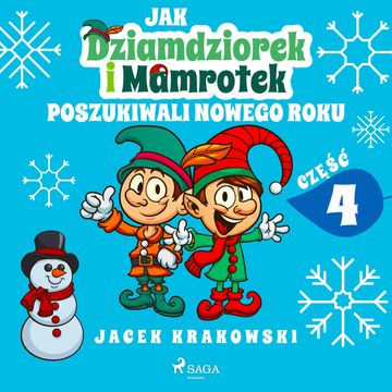 Jak Dziamdziorek i Mamrotek poszukiwali Nowego Roku audiobook, Jacek Krakowski