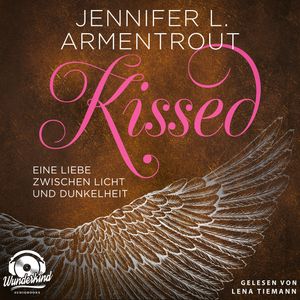 Kissed - Eine Liebe zwischen Licht und Dunkelheit - Wicked-Reihe, Band 4 (Ungekürzt), Jennifer L. Armentrout