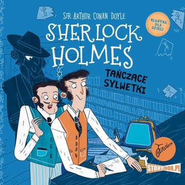 Klasyka dla dzieci. Sherlock Holmes. Tom 24. Tańczące sylwetki, Arthur Conan Doyle
