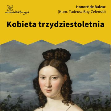 Kobieta trzydziestoletnia audiobook, Honoré de Balzac