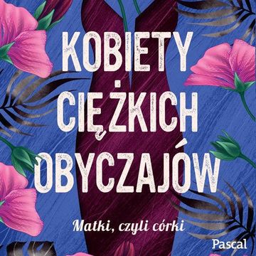 Kobiety ciężkich obyczajów, Natasza Socha