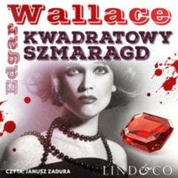 Kwadratowy szmaragd. Klasyka angielskiego kryminału. Tom 5 audiobook, Edgar Wallace