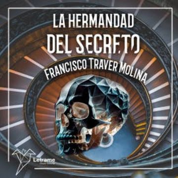 La hermandad del secreto audiobook, Francisco Traver Molina
