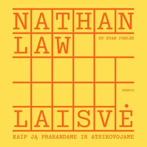 LAISVĖ. Kaip ją prarandame ir atsikovojame, Evan Fowler, Nathan Law
