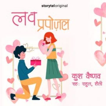 Love Proposal audiobook, Kush Vaishnav