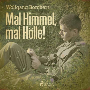 Mal Himmel, mal Hölle! audiobook, Wolfgang Borchert