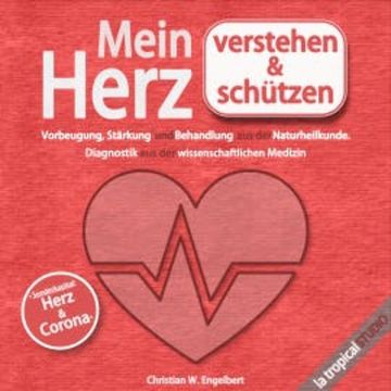 Mein Herz verstehen und schützen audiobook, Christian W. Engelbert