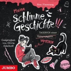 Meine schlimme Geschichte!!! Tagebuch einer Vampirin [Band 1], Sina Flammang
