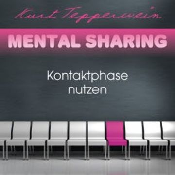 Mental Sharing: Kontaktphase nutzen audiobook, Kurt Tepperwein