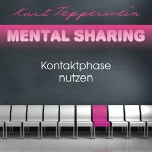 Mental Sharing: Kontaktphase nutzen, Kurt Tepperwein