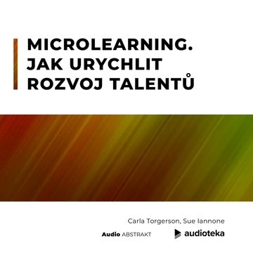 Microlearning. Jak urychlit rozvoj talentů audiobook, Carla Torgerson, Sue Iannone