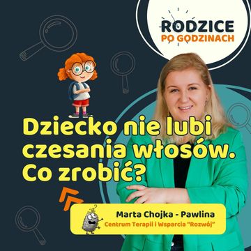 Moje dziecko nie lubi czesania włosów. Co robić? audiobook, Maja Strzałkowska