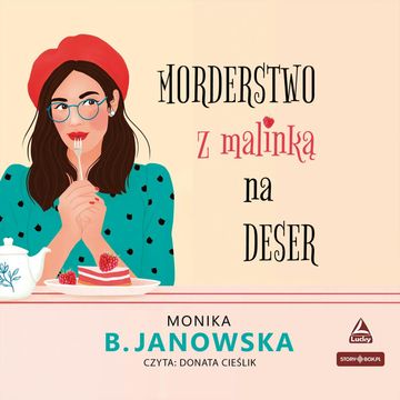 Morderstwo z malinką na deser audiobook, Monika B. Janowska