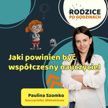 Nauczyciel bliskościowy, czyli jaki powinien być współczesny nauczyciel audiobook, Maja Strzałkowska