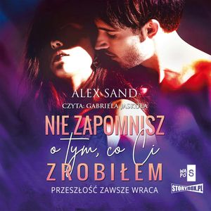 Nie zapomnisz o tym, co Ci zrobiłem, Alex Sand