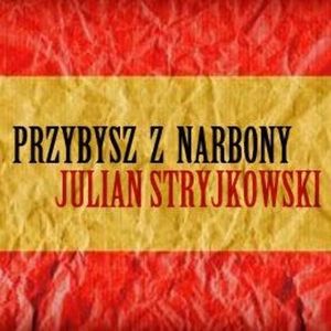 Przybysz z Narbony, Julian Stryjkowski