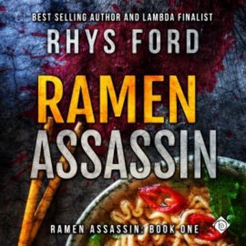 Ramen Assassin audiobook, Rhys Ford
