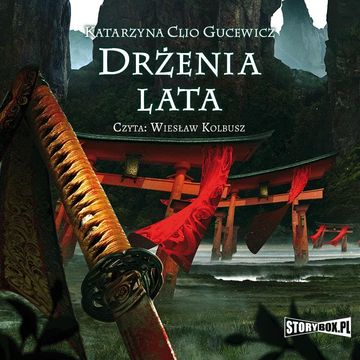 Saga o Date Masamune. Tom 3. Drżenia lata audiobook, Katarzyna Clio Gucewicz
