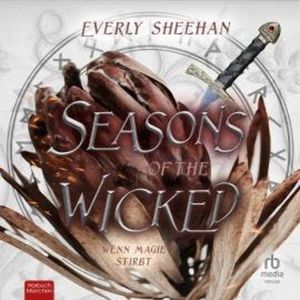 Seasons of the Wicked: Wenn Magie stirbt, Everly Sheehan