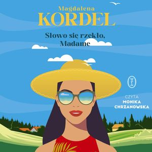 Słowo się rzekło, Madame, Magdalena Kordel